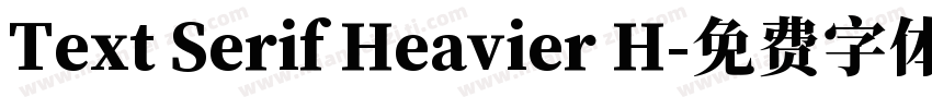 Text Serif Heavier H字体转换